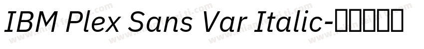 IBM Plex Sans Var Italic字体转换